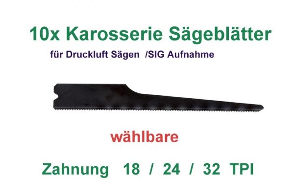 10 x SIG Aufnahme Ersatz Sägeblatt für Druckluft Säge Karosseriesäge Sägeblätter Z=18,24,32 wählbar